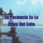 La Paciencia Es La Clave Del Éxito