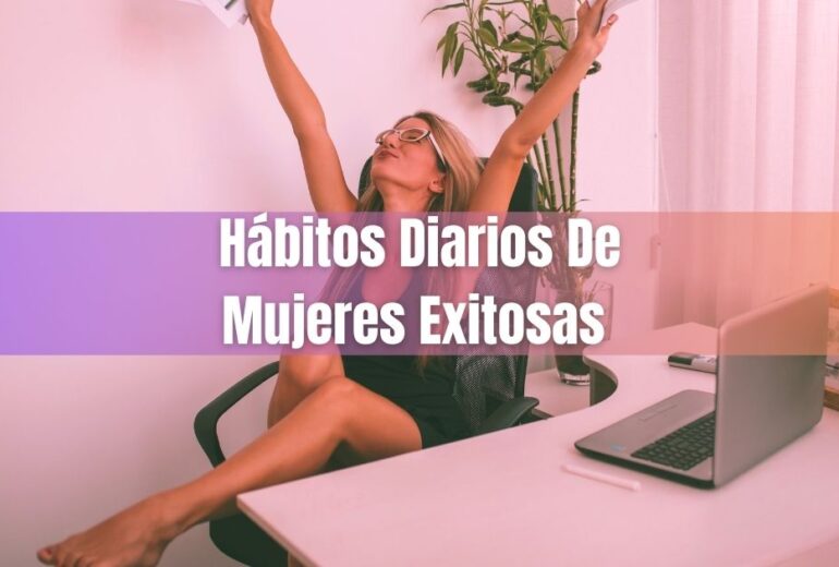 hábitos diarios de mujeres exitosas