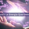 El Aura Y La Energía Que Emitimos