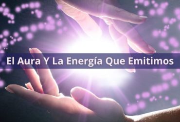 El Aura Y La Energía Que Emitimos