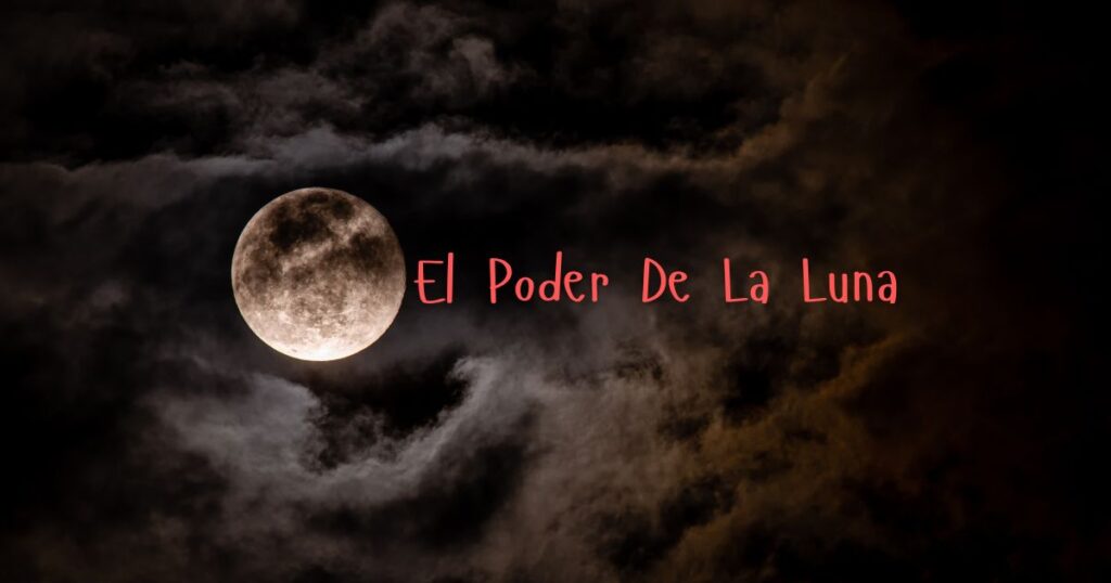 El Poder De La Luna